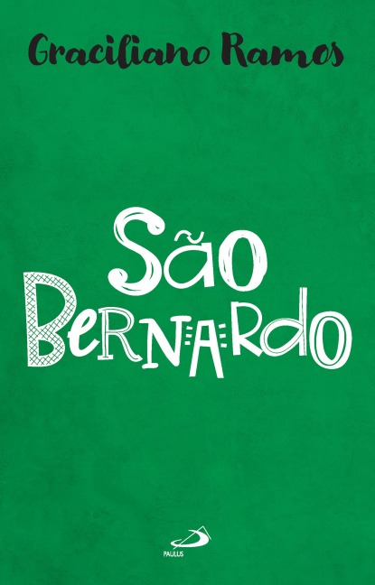 São Bernardo - Graciliano Ramos