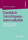 Translokale Ermächtigungskommunikation - Sigrid Kannengießer