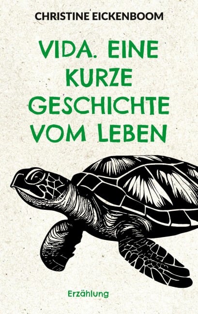 Vida. Eine kurze Geschichte vom Leben - Christine Eickenboom