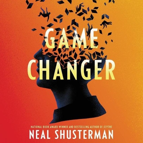 Game Changer Lib/E - Neal Shusterman