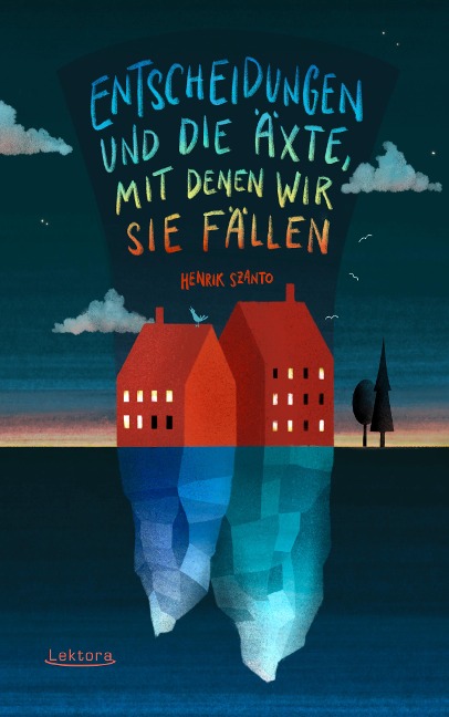 Entscheidungen und die Äxte, mit denen wir sie fällen - Henrik Szanto