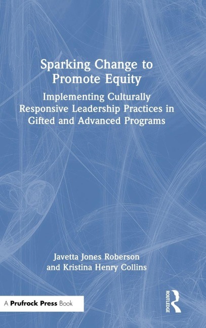 Sparking Change to Promote Equity - Javetta Jones Roberson, Kristina Henry Collins
