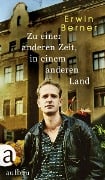 Cover-Bild zum Titel 'Zu einer anderen Zeit, in einem anderen Land' von 'Erwin Berner'