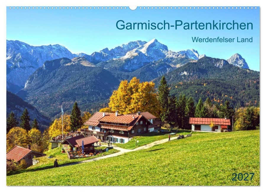 Garmisch-Partenkirchen Werdenfelser Land (Wandkalender 2027 DIN A2 quer), CALVENDO Monatskalender - Prime Selection