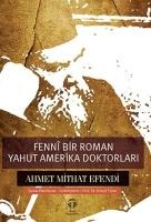 Fenni Bir Roman Yahut Amerika Doktorlari - Ahmet Mithat Efendi