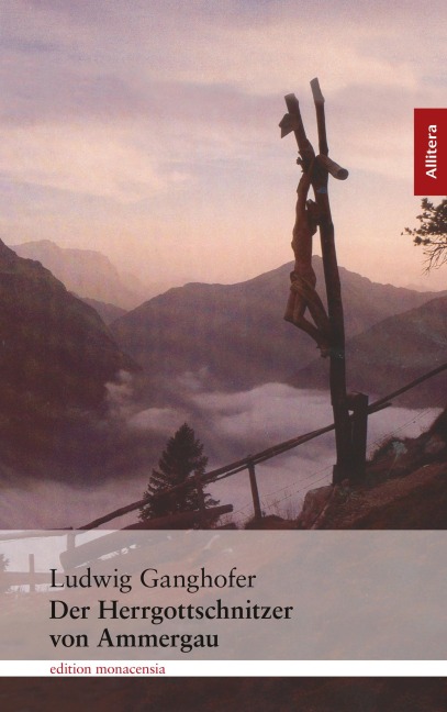 Der Herrgottschnitzer von Oberammergau - Ludwig Ganghofer