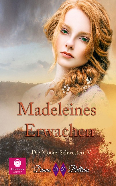 Madeleines Erwachen (Die Moore-Schwestern, #5) - Dama Beltrán