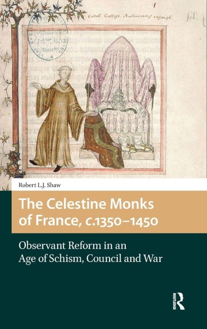 The Celestine Monks of France, c.1350-1450 - Robert L. J. Shaw
