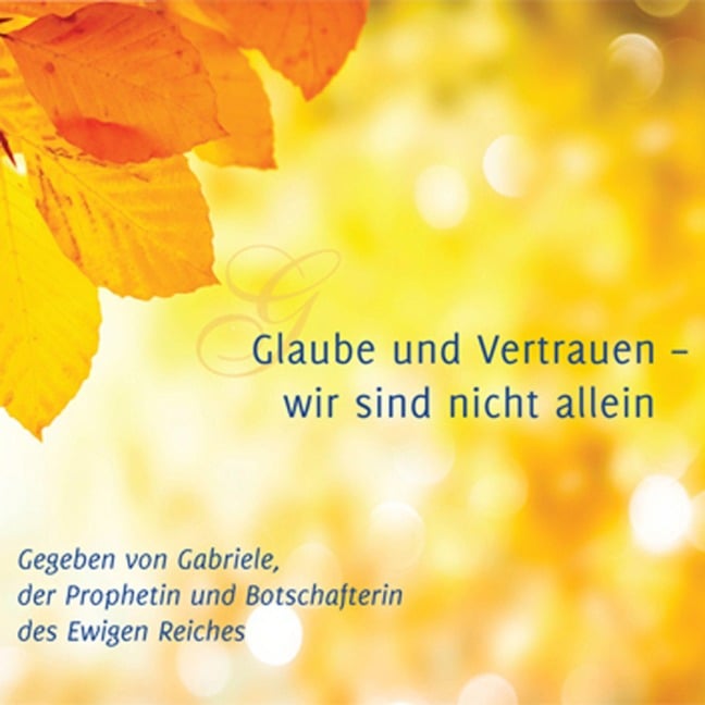 Glaube und Vertrauen ¿ wir sind nicht allein - Gabriele