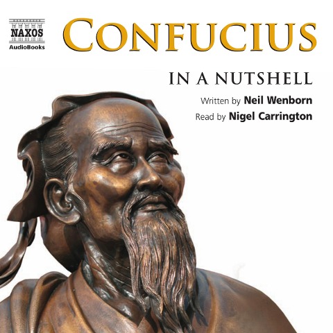 Confucius In A Nutshell (Unabridged) - Neil Wenborn