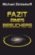 Cover-Bild zum Titel 'Fazit eines Besuchers' von 'Michael Zühlsdorff'