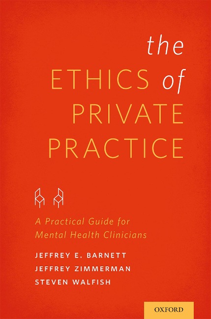 The Ethics of Private Practice - Jeffrey E. Barnett, Jeffrey Zimmerman, Steven Walfish