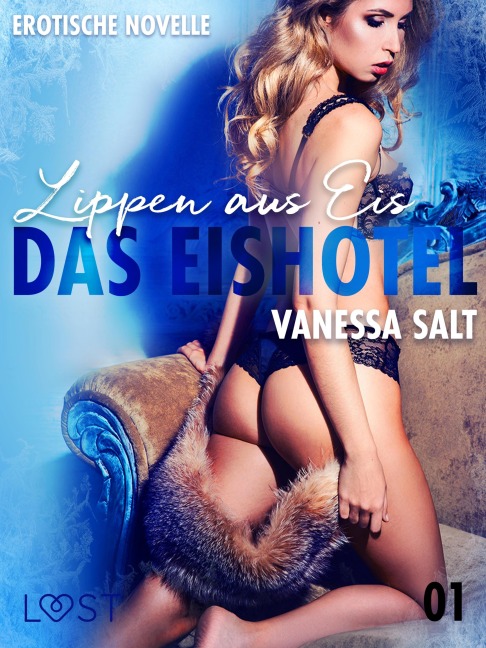 Das Eishotel 1 - Lippen aus Eis - Erotische Novelle - Vanessa Salt