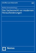 Das Sachenrecht vor modernen Herausforderungen - 