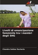 Cover-Bild zum Titel 'Livelli di emancipazione femminile tra i membri degli SHG' von 'Chandra Sekhar Racharla'