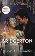 Cover-Bild zum Titel 'Bridgerton 3 - Te Doy Mi Corazon (Sobrecubierta Netflix)' von 'Julia Quinn'