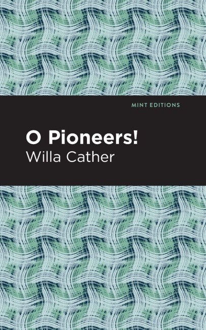 O Pioneers! - Willa Cather