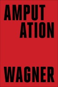 Cover-Bild zum Titel 'Amputation' von 'Bruce Wagner'