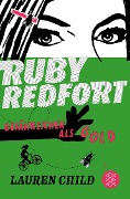 Ruby Redfort - Gefährlicher als Gold - Lauren Child