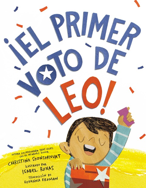 ¡El Primer Voto de Leo! (Leo's First Vote! Spanish Edition) - Christina Soontornvat