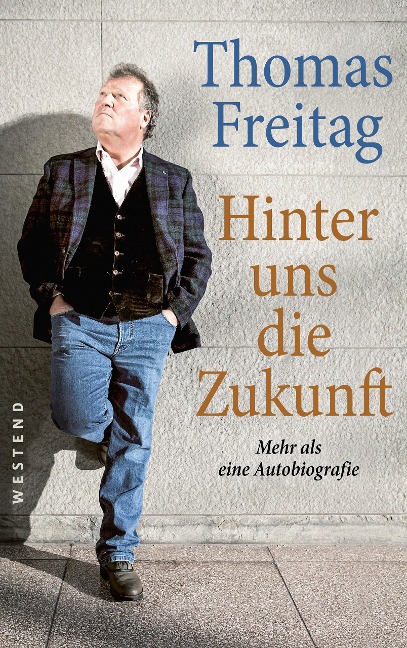 Hinter uns die Zukunft - Thomas Freitag