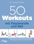 Cover-Bild zum Titel '50 Workouts mit Faszienrolle und Ball' von 'Torsten Pfitzer'