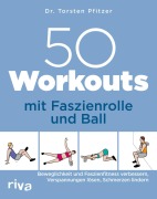 Cover-Bild zum Titel '50 Workouts mit Faszienrolle und Ball' von 'Torsten Pfitzer'