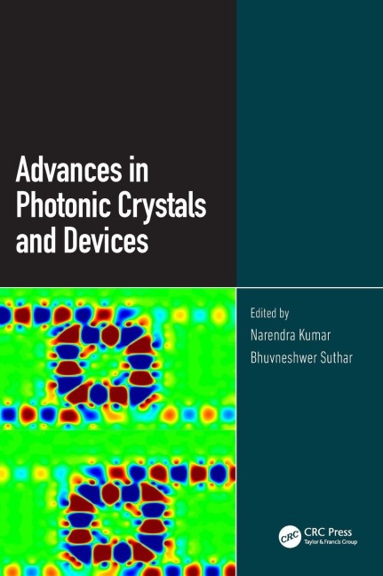 Advances in Photonic Crystals and Devices - Narendra Kumar, Bhuvneshwer Suthar