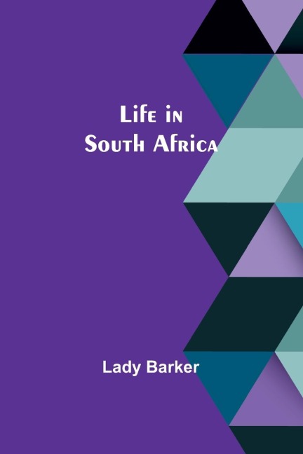 Life in South Africa - Lady Barker