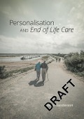 Cover-Bild zum Titel 'Personalisation and End of Life Care' von 'Helen Sanderson, Sarah Russell'