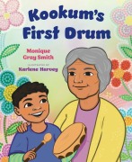 Cover-Bild zum Titel 'Kookum's First Drum' von 'Monique Gray Smith'