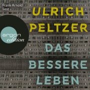 Cover-Bild zum Titel 'Das bessere Leben' von 'Ulrich Peltzer'