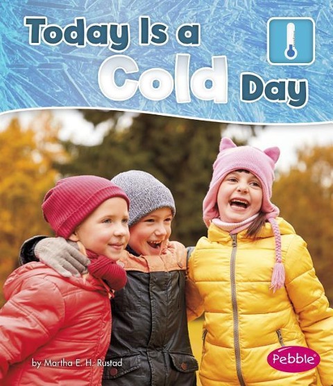 Today Is a Cold Day - Martha E H Rustad
