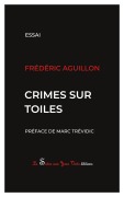 Cover-Bild zum Titel 'Crimes sur toiles' von 'Frédéric Aguillon'
