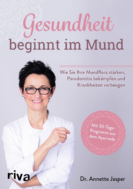 Gesundheit beginnt im Mund - Annette Jasper