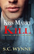 Cover-Bild zum Titel 'Kiss Marry Kill (Dr. Maxwell Thornton Murder Mysteries, #6)' von 'S. C. Wynne'