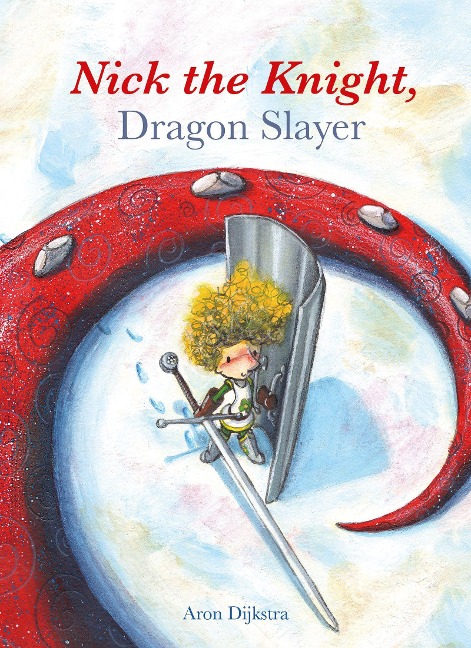 Nick the Knight, Dragon Slayer - Aron Dijkstra