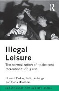 Cover-Bild zum Titel 'Illegal Leisure' von 'Judith Aldridge, Fiona Measham, Howard Parker'