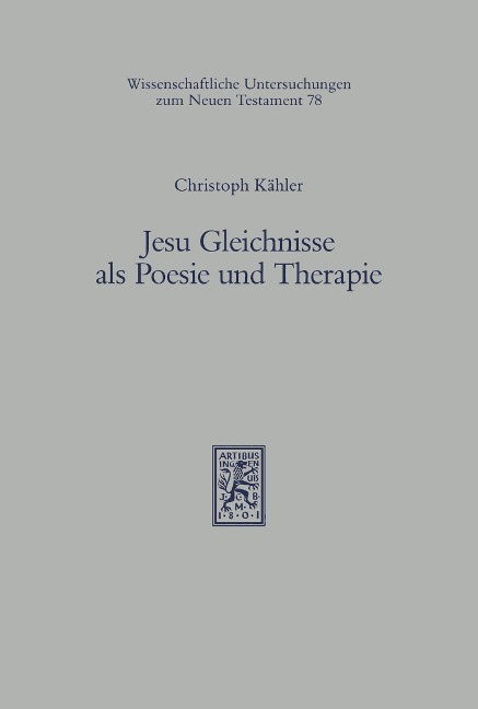 Jesu Gleichnisse als Poesie und Therapie - Christoph Kähler