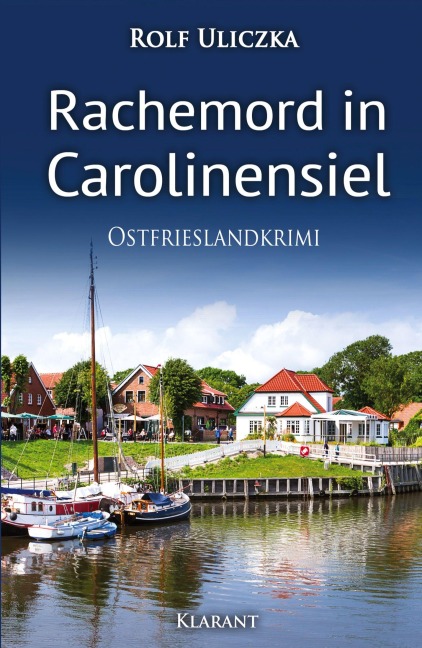 Rachemord in Carolinensiel. Ostfrieslandkrimi - Nordseekrimi - Rolf Uliczka