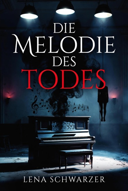 Die Melodie des Todes - Lena Schwarzer