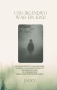 Cover-Bild zum Titel 'Und irgendwo war ein Kind' von 'Jacqueline Vogl'