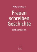 Cover-Bild zum Titel 'Frauen schreiben Geschichte' von 'Wolfgang Radlegger'