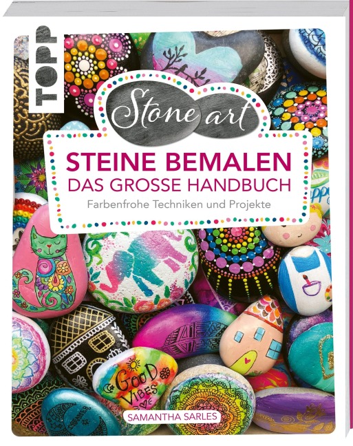 StoneArt: Steine bemalen - Das große Handbuch - Samantha Sarles