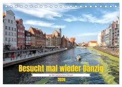 Cover-Bild zum Titel 'Besucht mal wieder Danzig (Tischkalender 2026 DIN A5 quer), CALVENDO Monatskalender' von 'Marion Sixt'