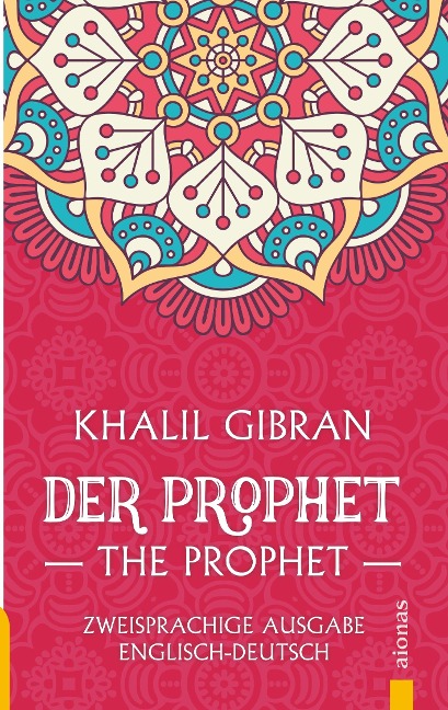 Der Prophet / The Prophet. Khalil Gibran. Zweisprachige Ausgabe Englisch-Deutsch - Khalil Gibran