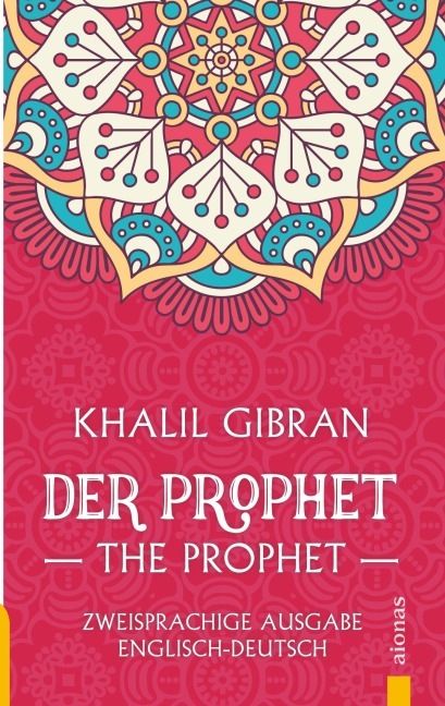 Der Prophet / The Prophet. Khalil Gibran. Zweisprachige Ausgabe Englisch-Deutsch - Khalil Gibran