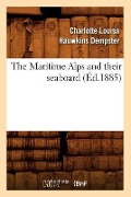 Cover-Bild zum Titel 'The Maritime Alps and Their Seaboard (Éd.1885)' von 'Charlotte Louisa Hauwkins Dempster'