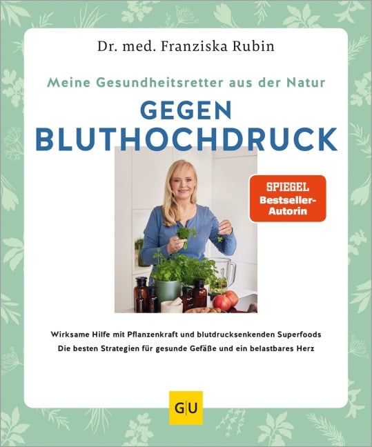 Meine Gesundheitsretter aus der Natur gegen Bluthochdruck - Franziska Rubin