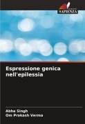 Cover-Bild zum Titel 'Espressione genica nell'epilessia' von 'Abha Singh, Om Prakash Verma'